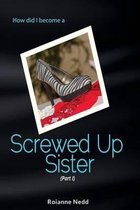 Screwed Up Sister