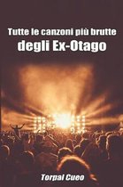 Tutte Le Canzoni Piu Brutte Degli Ex-Otago