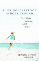 Running Barefoot on Holy Ground