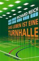 Das Leben ist eine Turnhalle