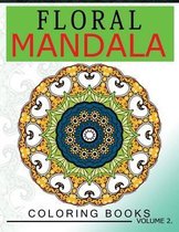 Floral Mandala Coloring Books Volume 2