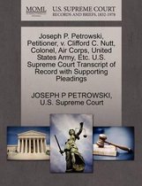 Joseph P. Petrowski, Petitioner, V. Clifford C. Nutt, Colonel, Air Corps, United States Army, Etc. U.S. Supreme Court Transcript of Record with Supporting Pleadings