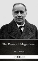 Delphi Parts Edition (H. G. Wells) 27 - The Research Magnificent by H. G. Wells (Illustrated)