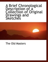 A Brief Chronological Description of a Collection of Original Drawings and Sketches