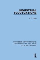 Routledge Library Editions: Landmarks in the History of Economic Thought- Industrial Fluctuations