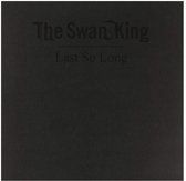 Swan King - Last So Long (LP)