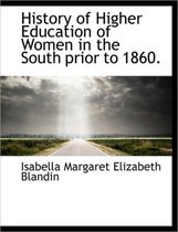 History of Higher Education of Women in the South Prior to 1860.