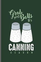 Grab your Balls it's Canning season