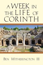A Week in the Life Series - A Week in the Life of Corinth