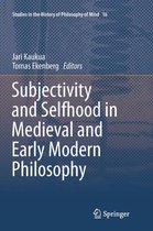 Studies in the History of Philosophy of Mind- Subjectivity and Selfhood in Medieval and Early Modern Philosophy