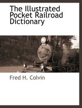 The Illustrated Pocket Railroad Dictionary