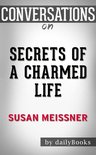 Conversations on Secrets of a Charmed Life by Susan Meissner