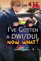Teen Life 411 - I've Gotten a DWI/DUI. Now What?