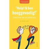 Tienergids - Help! Ik ben hooggevoelig!