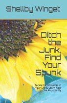 Ditch the Junk, Find Your Spunk