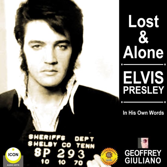 Lost & Alone: Elvis Presley in His Own Words - cover