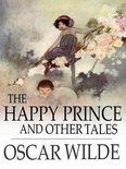 The Happy Prince and Other Tales