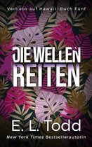 Die Wellen Reiten