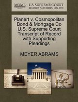 Planert V. Cosmopolitan Bond & Mortgage Co U.S. Supreme Court Transcript of Record with Supporting Pleadings