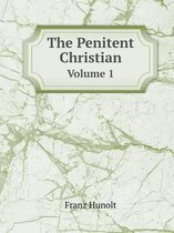 The Penitent Christian Volume 1