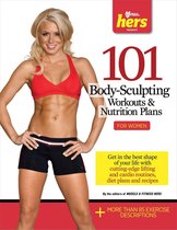 101 Body-Sculpting Workouts & Nutrition Plans