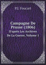 Campagne De Prusse (1806) D'apres Les Archives De La Guerre, Volume 1