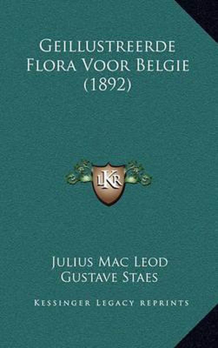 Geillustreerde Flora Voor Belgie (1892), Julius Mac Leod | 9781168403254 |  Boeken | bol.com