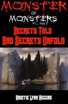 Monster of Monsters Science Fiction Horror Action Adventure Novella Serial Series 1 - Monster of Monsters #1 Part Five: Secrets Told And Secrets Unfold