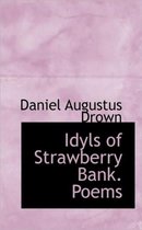 Idyls of Strawberry Bank. Poems