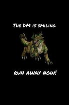 The DM Is Smiling Run Away Now!