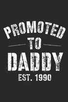 Promoted To Daddy Est. 1990
