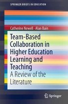 Team Based Collaboration in Higher Education Learning and Teaching