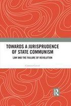 Towards A Jurisprudence of State Communism