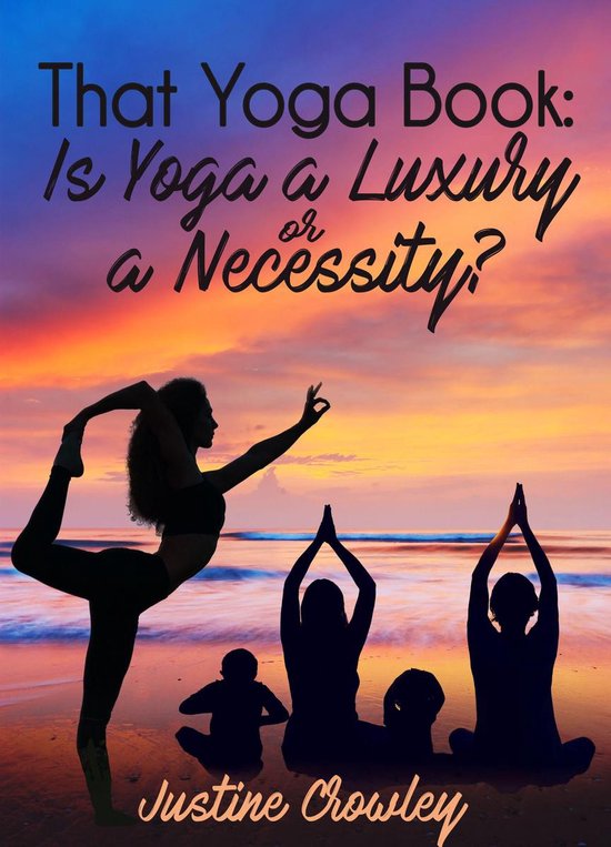 That Yoga Book: Is Yoga a Luxury or a Necessity? - cover