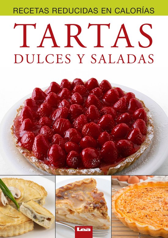 Recetas reducidas en calorías - Tartas dulces y saladas - cover