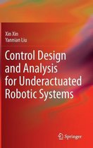 Control Design and Analysis for Underactuated Robotic Systems