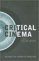 ISBN Critical Cinema: Beyond the Theory of Practice, TV & radio, Anglais, 224 pages