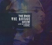 The Bridge Show / Live At Union Chapel