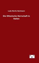 Die Ottonische Herrschaft in Italien