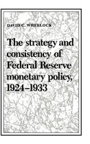 The Strategy and Consistency of Federal Reserve Monetary Policy, 1924 1933