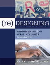 (Re)designing Argumentation Writing Units for Grades 5-12: an overview of persuasive writing and how to structure an argument (includes tips for teach