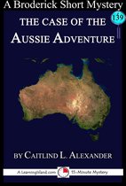 15-Minute Books - The Case of the Aussie Adventure: A 15-Minute Brodericks Mystery