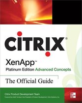 Citrix XenApp™ Platinum Edition Advanced Concepts: The Official Guide