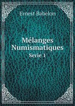 Melanges Numismatiques Serie 1