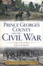 Civil War Series - Prince George's County and the Civil War