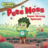 Bloomers Island 1 - Pete Moss and the Super Strong Spinach