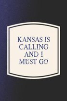 Kansas Is Calling And I Must Go