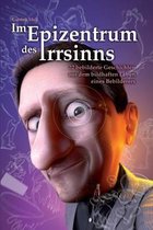 Im Epizentrum des Irrsinns