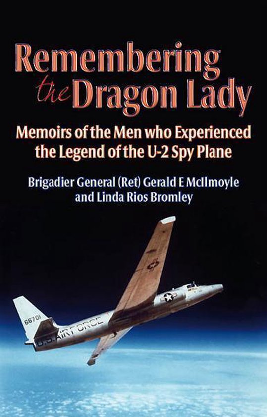 Remembering the Dragon Lady: The U-2 Spy Plane: Memoirs of t ... - cover