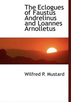 The Eclogues of Faustus Andrelinus and Loannes Arnolletus